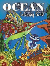 Ocean Coloring Book: Under Water Animal Ocean Designs For Adults Coloring Stress Relieving, Relaxing and Inspiration (Underwater Coloring B