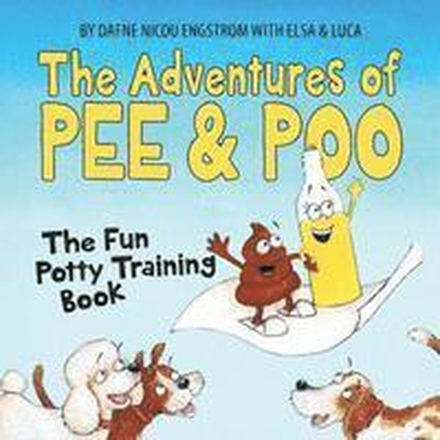 The Adventures of Pee and Poo: The Fun Potty Training Book
