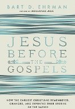 Jesus Before The Gospels