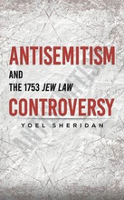 Antisemitism and the 1753 Jew Law Controversy