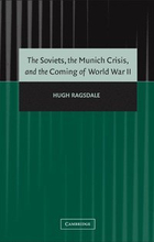 The Soviets, the Munich Crisis, and the Coming of World War II