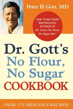 Dr Gott's No Flour, No Sugar Cookbook