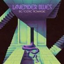 Big Scenic Nowhere: Lavender Blues