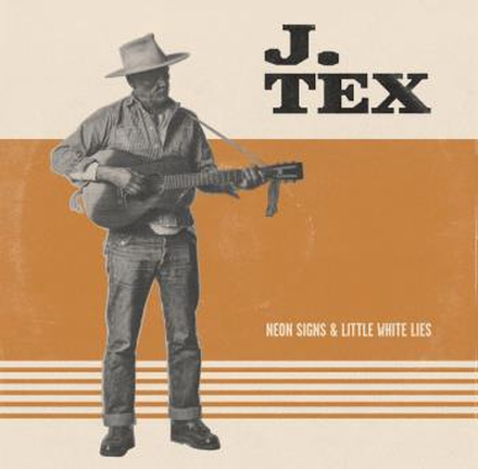 J Tex: Neon Signs & Little White Lies