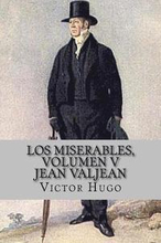 Los miserables, volumen V Jean Valjean (Spanish Edition)