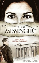 The Last Messenger: Action, historical thriller. Crete 1941- A lost secret discovered. London 2005- A global conspiracy. An MI6 agent must