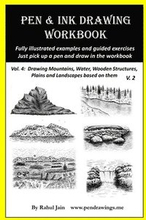Pen and Ink Drawing Workbook Vol 4: Learn to Draw Pleasing Pen & Ink Landscapes