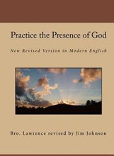 Practice the Presence of God: New Revised Version in Modern English