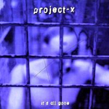 Project X: It"'s All Gone