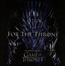 Soundtrack: For the throne (Music inspired y...)