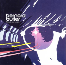 Bernard Butler: Friends and Lovers