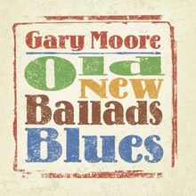 Moore Gary: Old new ballads blues