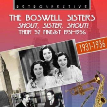 Boswell Sisters: Shout Sister Shout