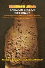 Akkadian-English Dictionary: Vocabulary And Civilization
