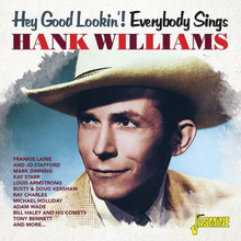 Hey Good Looking! Everybody Sings Hank Williams