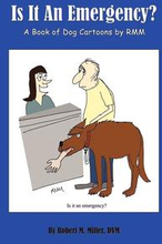 Is It An Emergency? A Book of Dog Cartoons by RMM
