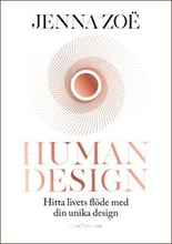 Human design : hitta livets flöde med din unika design