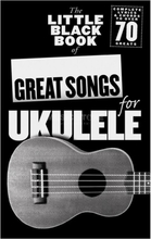 The Little Black Book of Great Songs for Ukulele sangbok