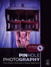 Pinhole Photography: From Historic Technique to Digital Application, 4th Edition