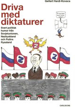 Driva med diktaturer : svart politisk humor från Sovjetunionen, Nazityskland och Putins Ryssland