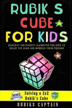 Rubik's cube for kids: coolest and easiest tricks for kids to solve the cube and impress their friends