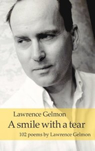 A smile with a tear : 102 poems by Lawrence Gelmon