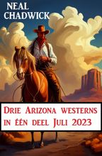Drie Arizona westerns in één deel Juli 2023