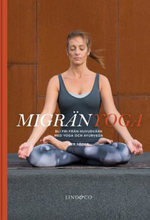 Migränyoga - Bli Fri Från Huvudvärk Med Yoga Och Ayurveda