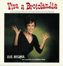 Regina Elis: Viva A Brotolandia / Poema De Amor