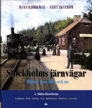 Stockholms Järnvägar - Miljöer Från Förr Och Nu. D 5. Södra Förorterna