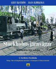 Stockholms Järnvägar - Miljöer Från Förr Och Nu. Del 3, Nordöstra Stockholm