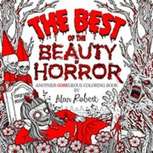 Best Of The Beauty Of Horror: Another Goregeous Coloring Book