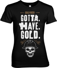Gold Rush - Gotta Have Gold Girly Tee, T-Shirt