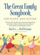 Great Family Songbook: A Treasury of Favorite Show Tunes, Sing Alongs, Popular Songs, Jazz & Blues, Children's Melodies, International Ballad