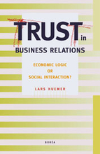 Trust In Business Relations - Economic Logic Or Social Interaction?