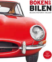 Boken Om Bilen - Bilens Historia I Bilder
