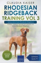 Rhodesian Ridgeback Training Vol 3 - Taking care of your Rhodesian Ridgeback