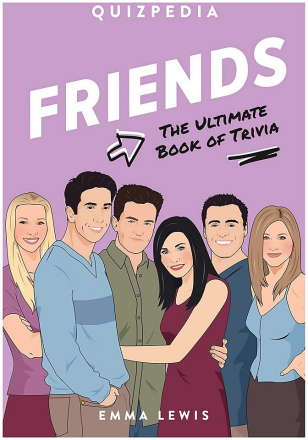 Friends Quizpedia: The Ultimate Book of Trivia