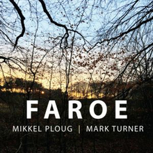 Ploug Mikkel & Mark Turner: Faroe