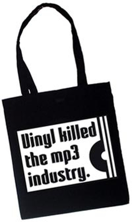 Vinyl killed the MP3 industry (Tygväska/Långa h)