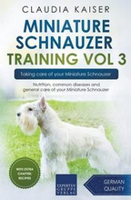 Miniature Schnauzer Training Vol 3 - Taking care of your Miniature Schnauzer