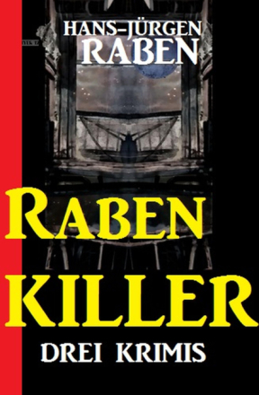 Raben-Killer: Drei Krimis