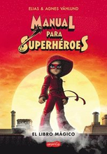 Manual Para Superhéroes. El Libro Mágico: (Superheroes Guide: The Magic Book - Spanish Edition)