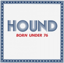 Hound: Born Under 76