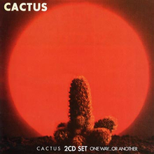 Cactus: Cactus + One way... 1970-71 (Rem)