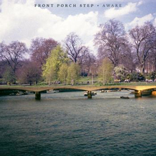 Front Porch Step: Aware