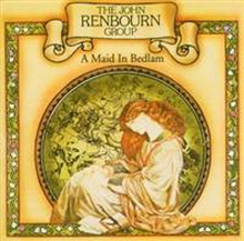 Renbourn John Group: A Maid In Bedlam