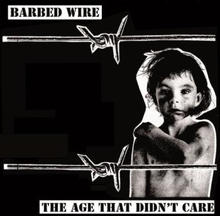 Barbed Wire: Age That Didn"'t Care