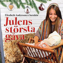 Andersson Elisabeth: Julens största gåva 2015