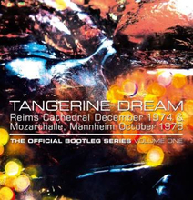 Tangerine Dream: Official Bootleg Series Vol 1